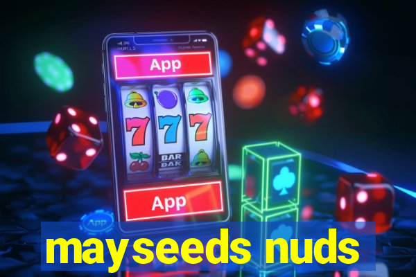 mayseeds nuds